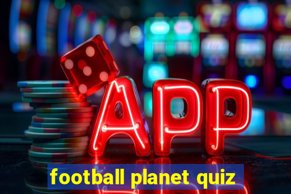 football planet quiz